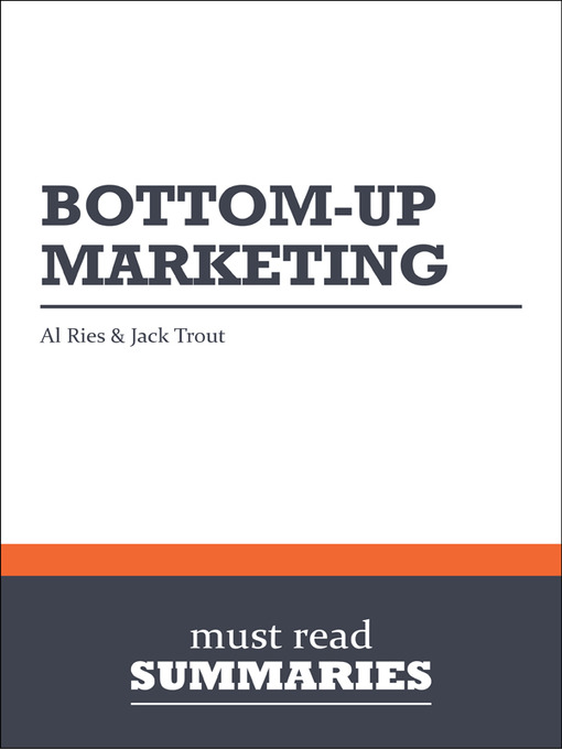 Title details for Bottom-Up Marketing - Al Ries and Jack Trout by Must Read Summaries - Available